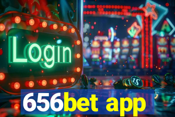 656bet app